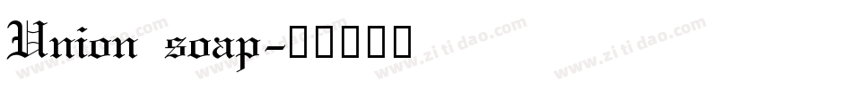 Union soap字体转换